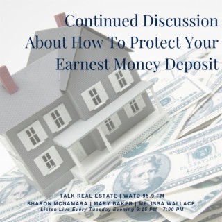 Continued Discussion On Protecting Your Earnest Money Deposit