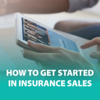 How to Get Started in Insurance Sales - FREE Guide