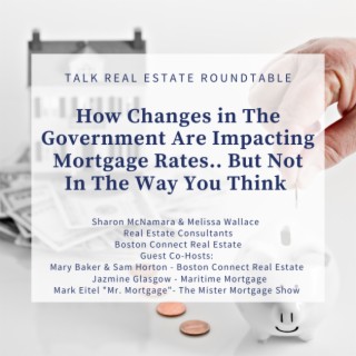 How Changes in The Government Are Impacting Mortgage Rates.. But Not In The Way You Think