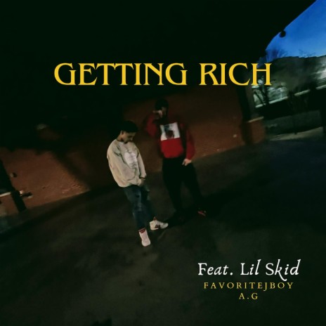 Getting Rich ft. Lil Skid | Boomplay Music