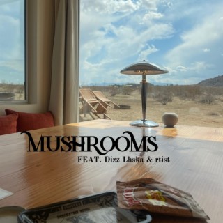 Mushrooms ft. Lhska, rtist & Dizz lyrics | Boomplay Music