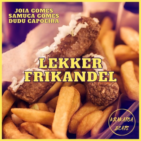 Lekker Frikandel ft. Samuca Gomes & Dudu Capoeira | Boomplay Music