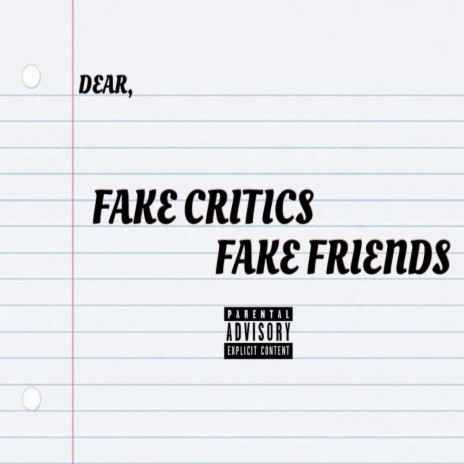 FAKE CRITICS FAKE FRIENDS | Boomplay Music