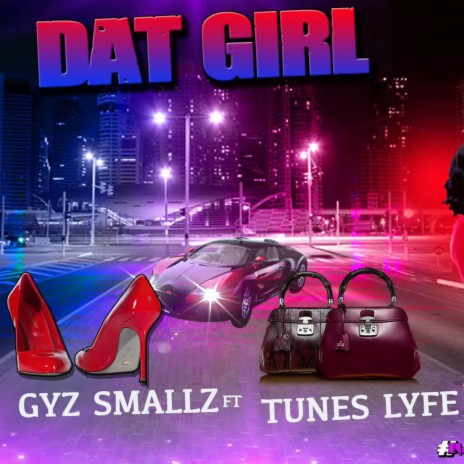 Dat Girl ft. Tunez Lyfe | Boomplay Music