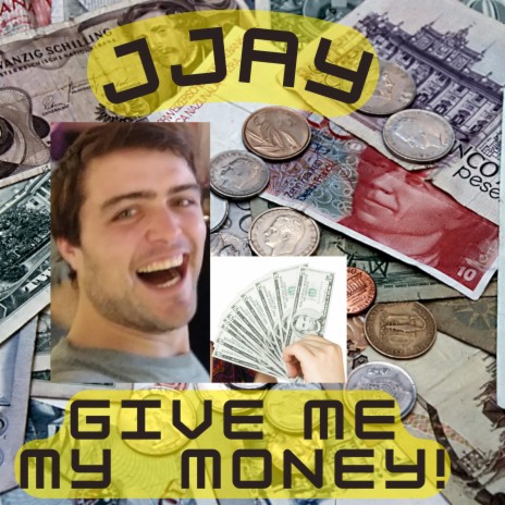 Give Me My Money! (Rends-moi mon crisse de chèque câlisse) | Boomplay Music