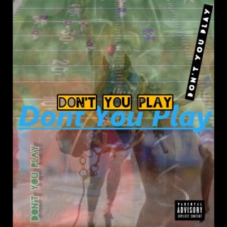 Don't You Play