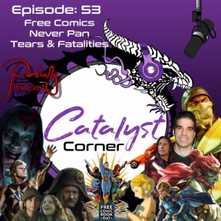 Episode 53 Free Comics, Never Pan, Tears & Fatalities