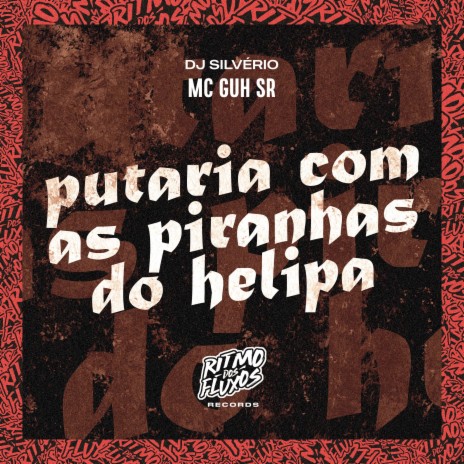 Putaria Com as Piranhas do Helipa ft. DJ Silvério | Boomplay Music