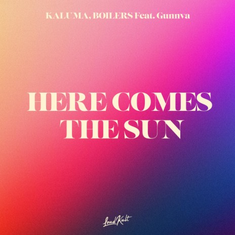 Here Comes The Sun (feat. Gunnva) | Boomplay Music