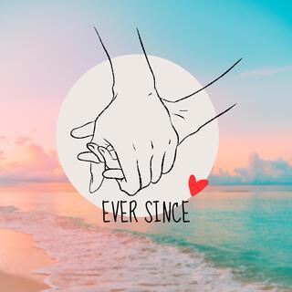 Ever Since ft. Nayan Agyal lyrics | Boomplay Music