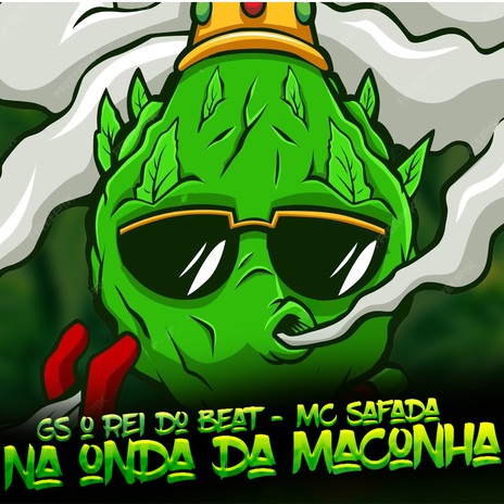 Na Onda da Maconha (BregaFunk) ft. Mc Safada | Boomplay Music