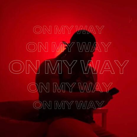 On My Way | Boomplay Music