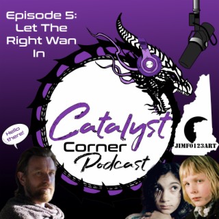 Episode 5: Let the Right Wan In