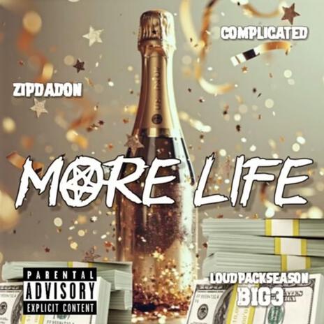 More Life ft. Complicated | Boomplay Music