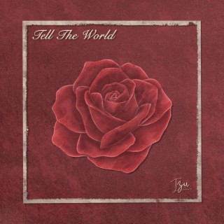Tell The World (Sped Up) lyrics | Boomplay Music