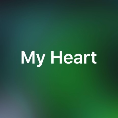 My Heart | Boomplay Music