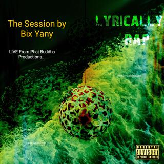 The Session by Bix Yany LIVE From Phat Buddha Productions. (Live)