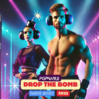 Dance Music 2025: Top EDM Songs (Drop the bomb, 2025)