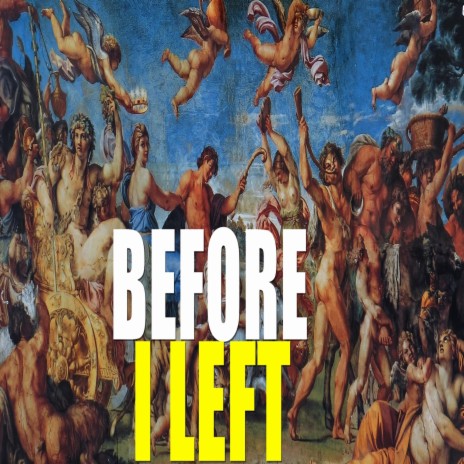 Before I Left | Boomplay Music