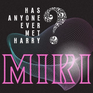 Has Anyone Ever Met Harry? lyrics | Boomplay Music