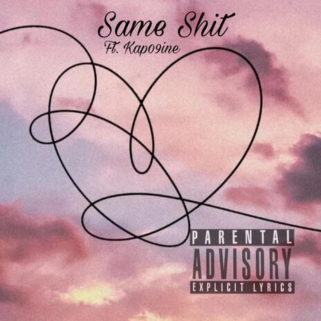 Same Shit ft. Kap09ine | Boomplay Music