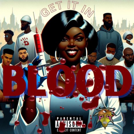 Get It In Blood ft. Cellz Grammz | Boomplay Music