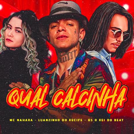 Qual Calcinha (BregaFunk) ft. Luanzinho do Recife & MC NAHARA | Boomplay Music