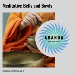 Meditative Bells and Bowls: Devotional Zen Morning, Vol. 7