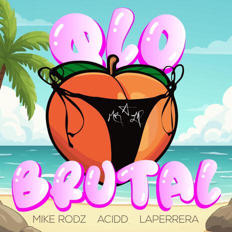 QLO BRUTAL ft. Mike Rodz & LAPERRERA | Boomplay Music