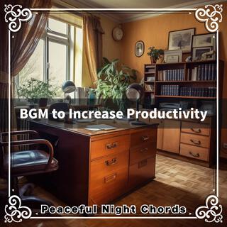 Bgm to Increase Productivity