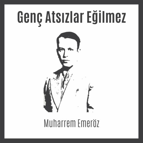 Genç Atsızlar Eğilmez | Boomplay Music