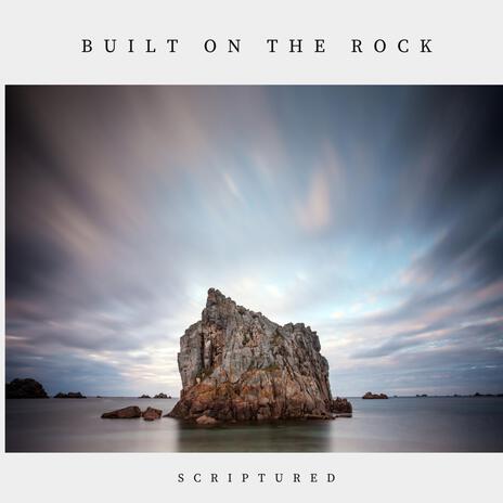 Built on the Rock | Boomplay Music