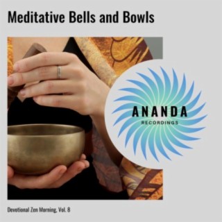Meditative Bells and Bowls: Devotional Zen Morning, Vol. 8