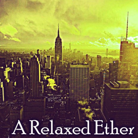 A Relaxed Ether | Boomplay Music