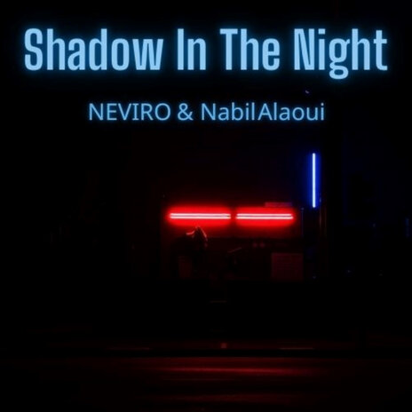 Shadow in the Night ft. NEVIRO | Boomplay Music