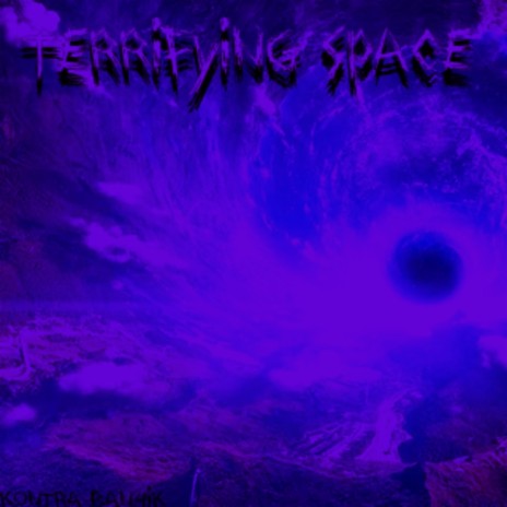 Terrifying Space | Boomplay Music