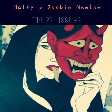 Trust Issues ft. Doobie Newton | Boomplay Music