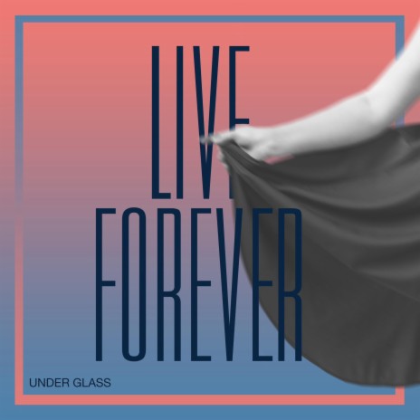 Live Forever | Boomplay Music