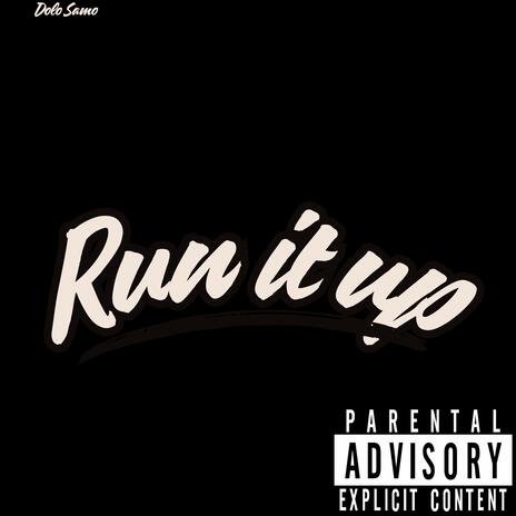 Run It Up | Boomplay Music