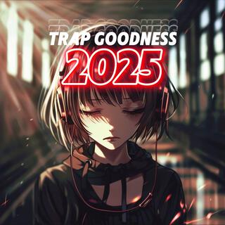 Trap Goodness 2025