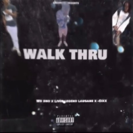 Walk Thru ft. Livin Legend Lausane | Boomplay Music