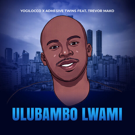 Ulubambo Lwami ft. AdhesiveTwins & Trevor Mako | Boomplay Music