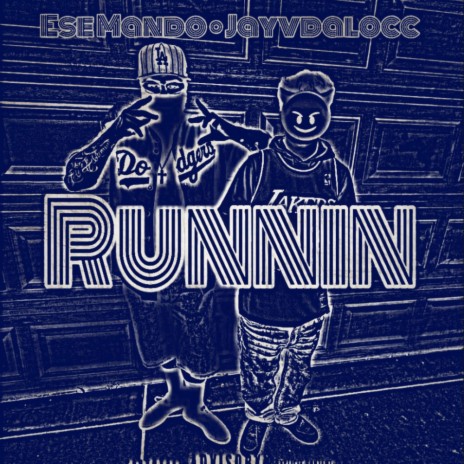 Runnin ft. Jayvdalocc | Boomplay Music