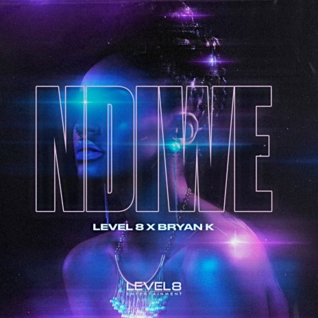 Ndiwe ft. Level 8 | Boomplay Music