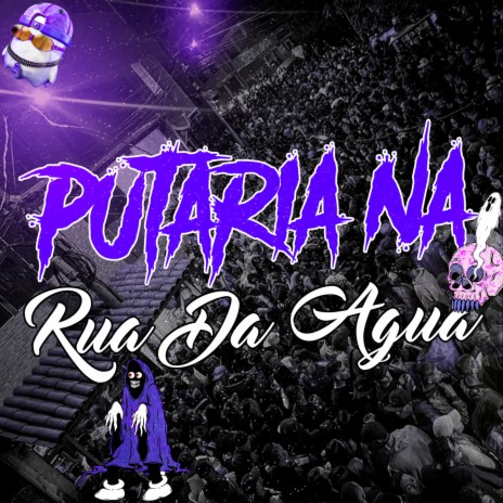 PUTARIA NA RUA DA AGUA ft. MC DTRÊS, MC Fabinho da Osk, Mc Magrinho & Mc Leticia | Boomplay Music