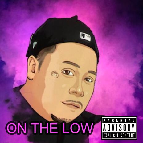 ON THE LOW | Boomplay Music