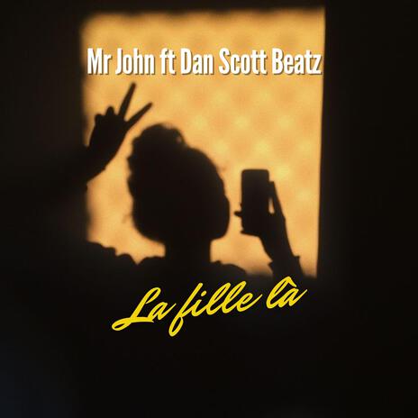 La fille là ft. Dan Scott Beatz | Boomplay Music