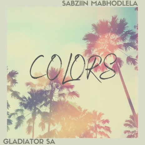 Colors ft. Sabziin Mabhodlela | Boomplay Music