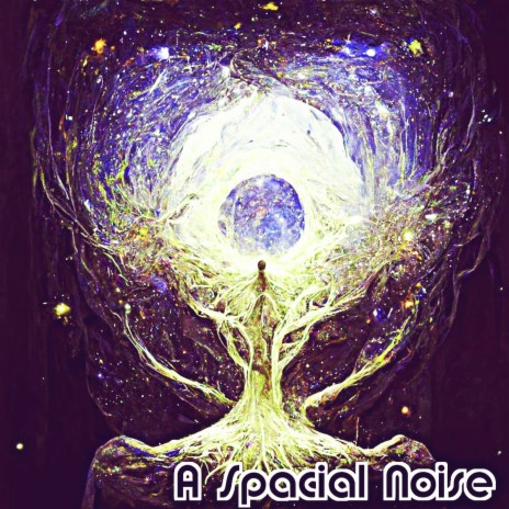 A Spacial Noise | Boomplay Music