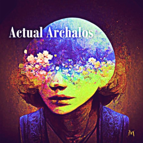 Actual Archalos | Boomplay Music
